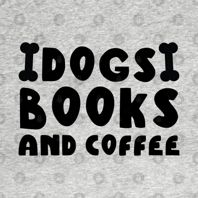 Dogs Books And Coffee by kirayuwi